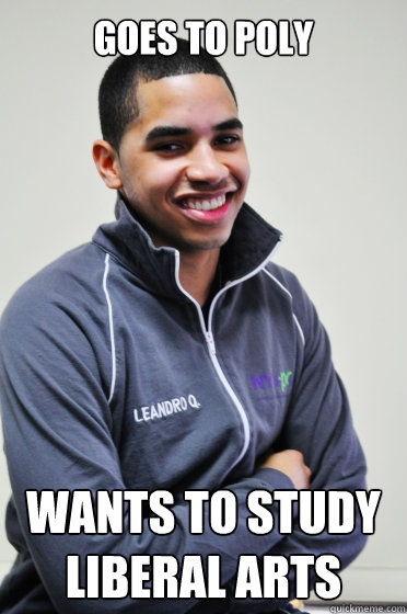 Goes to Poly wants to study liberal arts  Excited Poly Kid