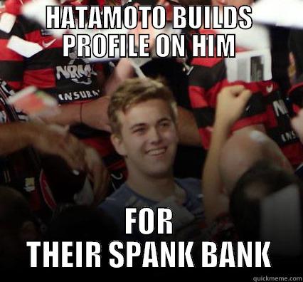 HATAMOTO BUILDS PROFILE ON HIM FOR THEIR SPANK BANK Misc