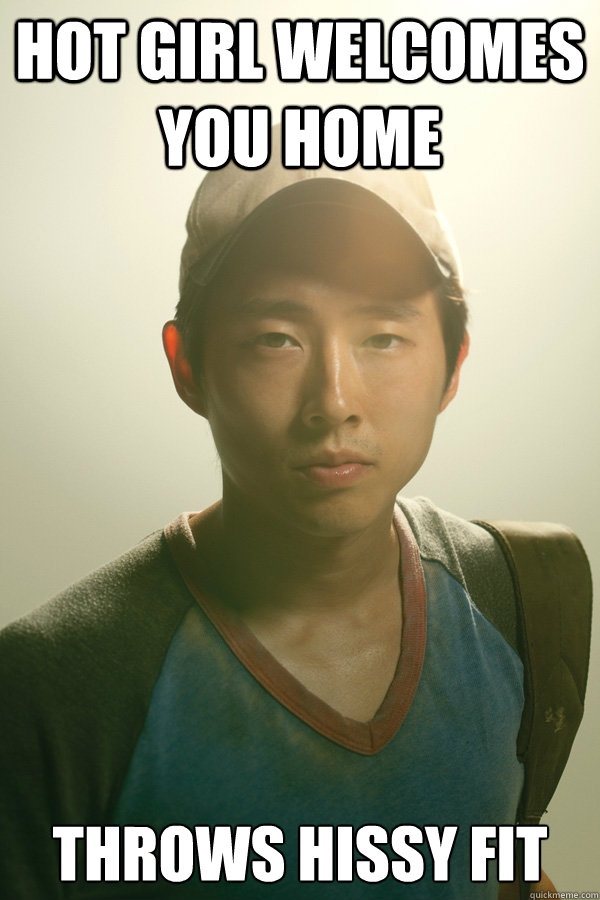 Hot girl welcomes  you home Throws Hissy Fit - Hot girl welcomes  you home Throws Hissy Fit  Walking Dead Glenn