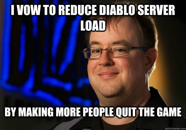I vow to reduce diablo server load  By making more people quit the game  Jay Wilson