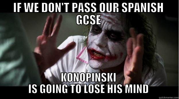IF WE DON'T PASS OUR SPANISH GCSE KONOPINSKI IS GOING TO LOSE HIS MIND Joker Mind Loss