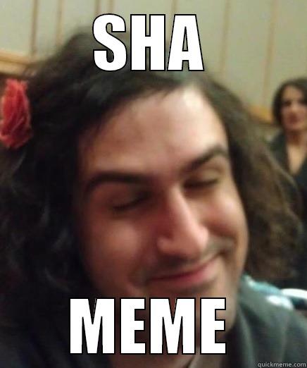 SHA MEME Misc