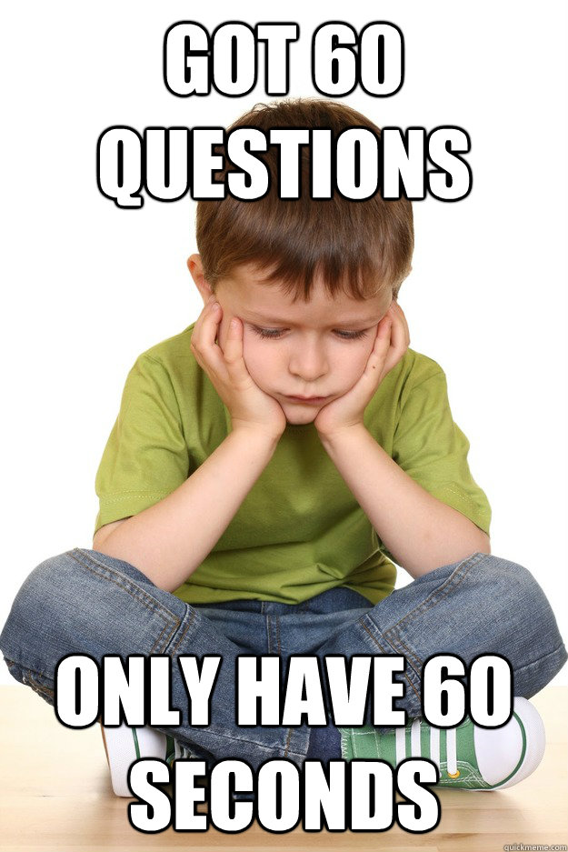 Got 60 questions only have 60 seconds  First grade problems