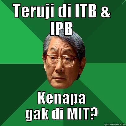 TERUJI DI ITB & IPB KENAPA GAK DI MIT? High Expectations Asian Father