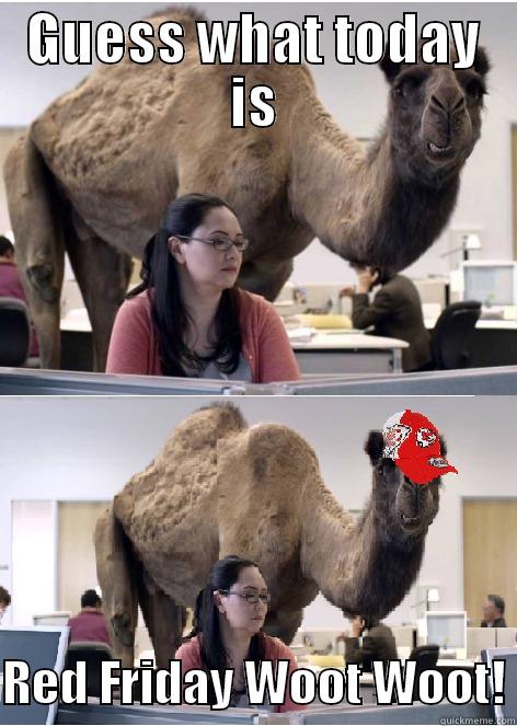 Red Friday Camel - GUESS WHAT TODAY IS  RED FRIDAY WOOT WOOT! Misc