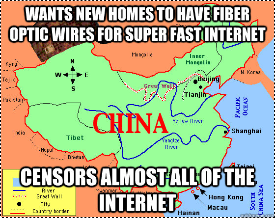 Wants new homes to have fiber optic wires for super fast internet Censors almost all of the internet - Wants new homes to have fiber optic wires for super fast internet Censors almost all of the internet  Scumbag China