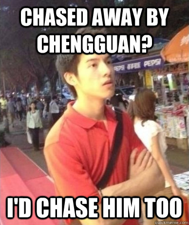Chased away by chengguan? I'd chase him too - Chased away by chengguan? I'd chase him too  Handsome Chaoshan Guy