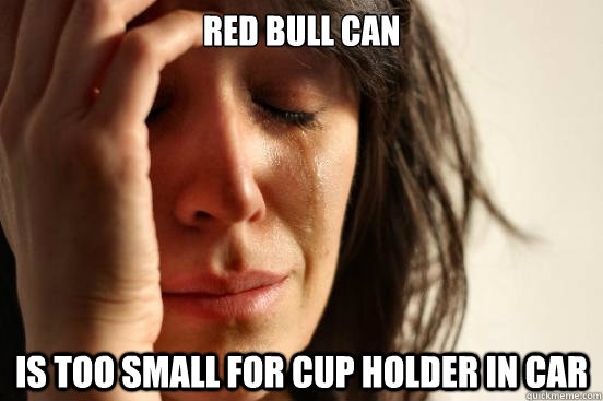 Red Bull can is too small for cup holder in car  First World Problems