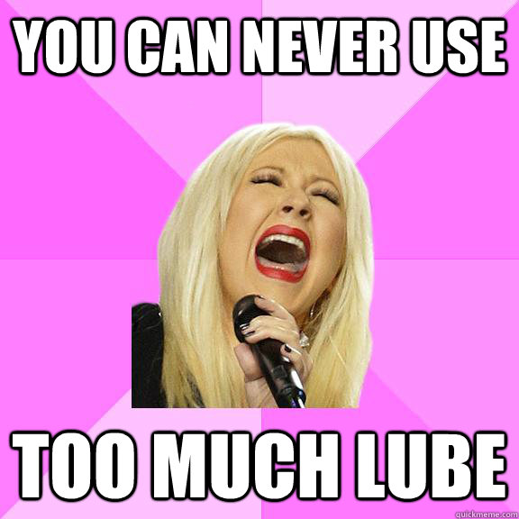 You can never use Too much lube  Wrong Lyrics Christina