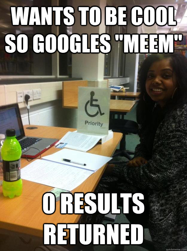 WANTS TO BE COOL SO GOOGLES 