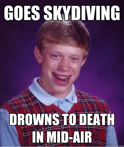 goes skydiving drowns to death in mid-air  Badluckbrian