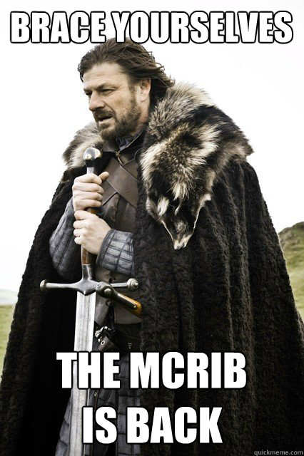 Brace yourselves The McRib 
is back  Brace yourself school