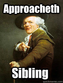 Approacheth  Sibling  