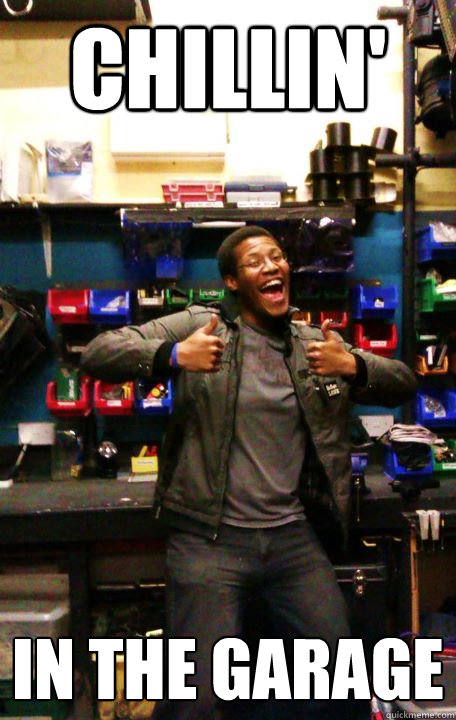 chillin' in the garage  