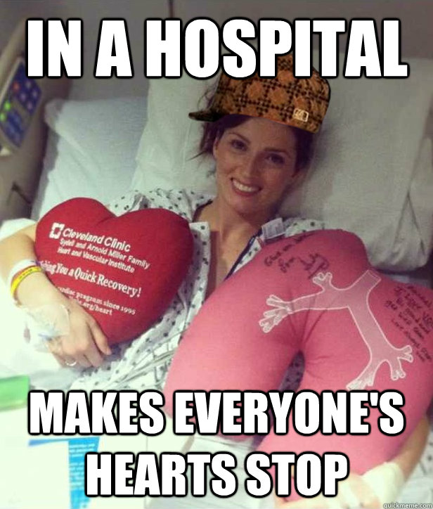 in a hospital makes everyone's hearts stop - in a hospital makes everyone's hearts stop  Scumbug Photogenic Surgery Girl