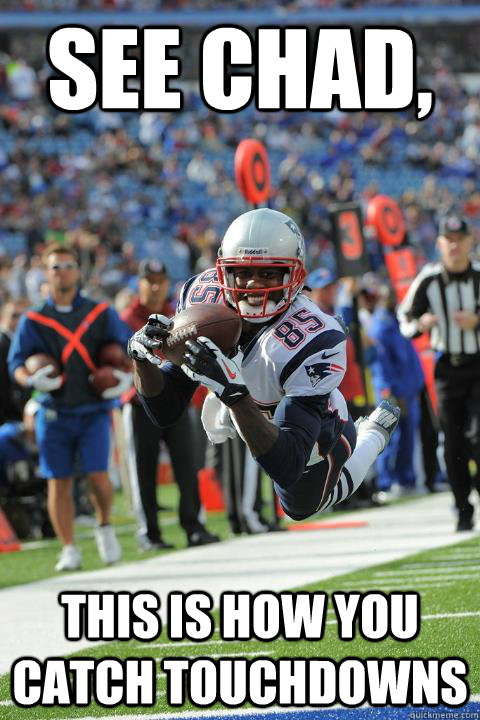 See Chad, this is how you catch touchdowns - See Chad, this is how you catch touchdowns  photogenic Brandon Lloyd