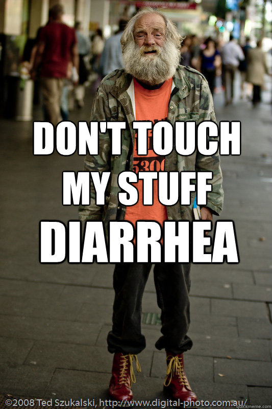 Don't touch my stuff Diarrhea  Venice beach-bum