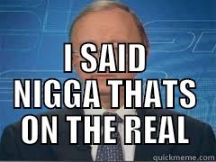  I SAID NIGGA THATS ON THE REAL Misc