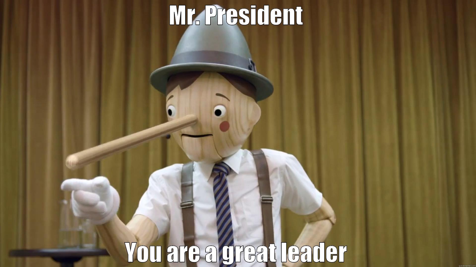 MR. PRESIDENT YOU ARE A GREAT LEADER Misc