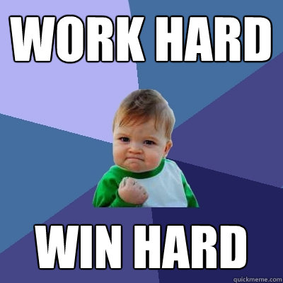 WORK HARd WIN HARD - WORK HARd WIN HARD  Success Kid