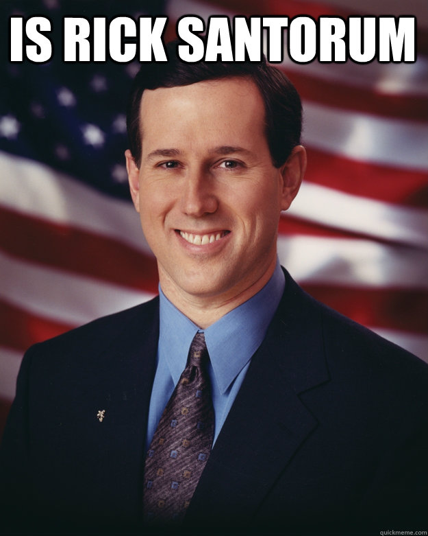 is rick santorum   Rick Santorum