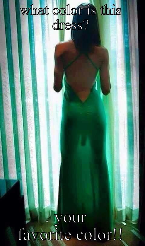 What color is this dress? - WHAT COLOR IS THIS DRESS? YOUR FAVORITE COLOR!! Misc