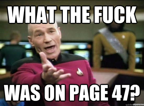 What the fuck was on page 47?  Annoyed Picard HD