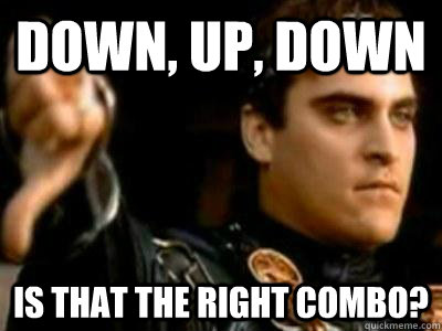 Down, UP, DOWN Is that the right combo?  Downvoting Roman