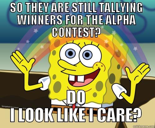 SO THEY ARE STILL TALLYING WINNERS FOR THE ALPHA CONTEST? DO I LOOK LIKE I CARE? Spongebob rainbow