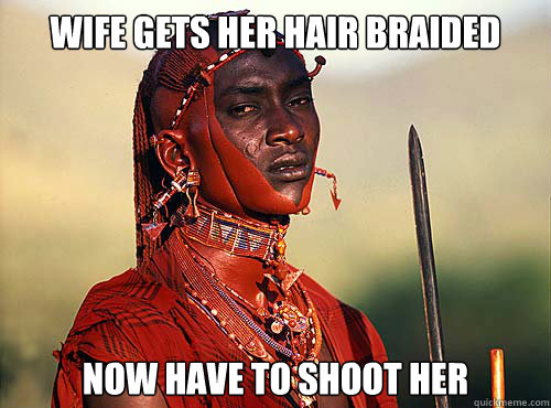 wife gets her hair braided now have to shoot her  Heartless Okonkwo