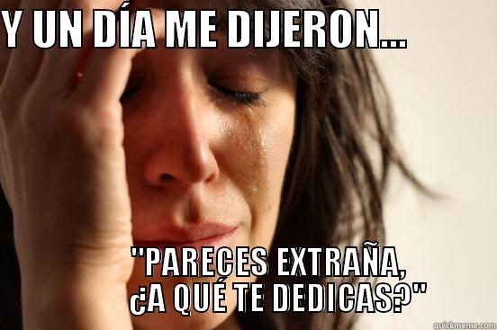 Y UN DÍA ME DIJERON...                   