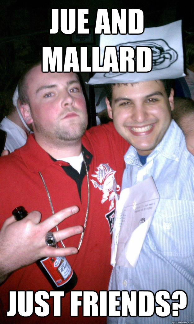 Jue and Mallard Just friends?  All New Scumbag Steve