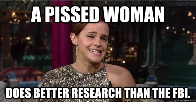 A pissed woman  does better research than the FBI.  Emma Watson Troll