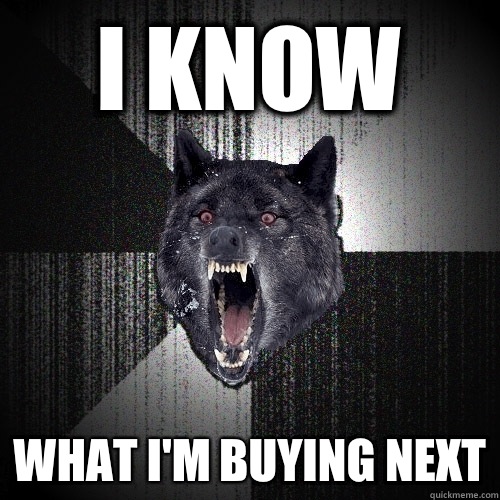 I know what I'm buying next  Insanity Wolf