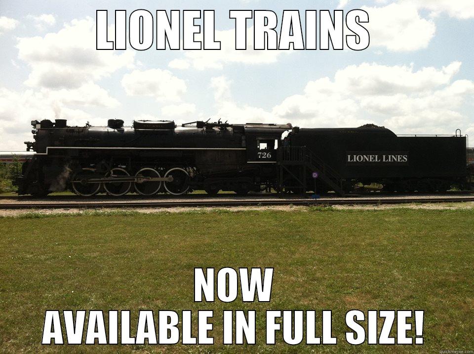 LIONEL TRAINS NOW AVAILABLE IN FULL SIZE! Misc