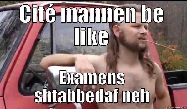 Cite mannen be like - CITÉ MANNEN BE LIKE EXAMENS SHTABBEDAF NEH Almost Politically Correct Redneck