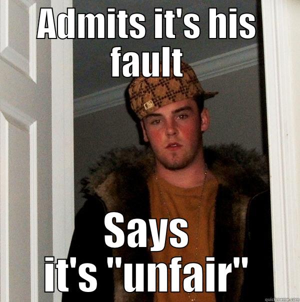 ADMITS IT'S HIS FAULT SAYS IT'S 