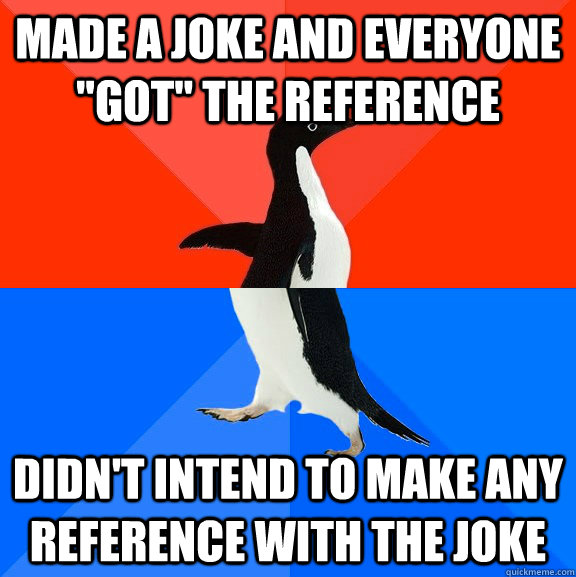Made a joke and everyone 