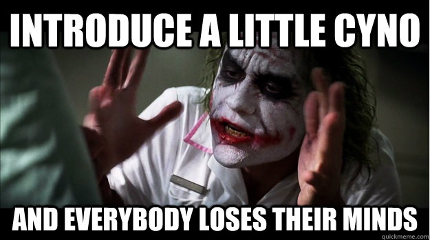 Introduce a little cyno AND EVERYBODY LOSES THEIR MINDS - Introduce a little cyno AND EVERYBODY LOSES THEIR MINDS  Joker Mind Loss