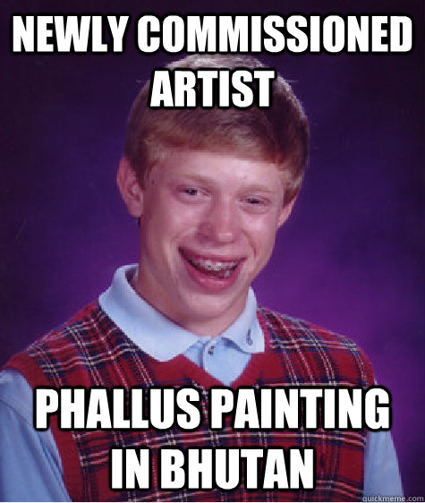 Newly commissioned artist phallus painting in bhutan  Bad Luck Brian