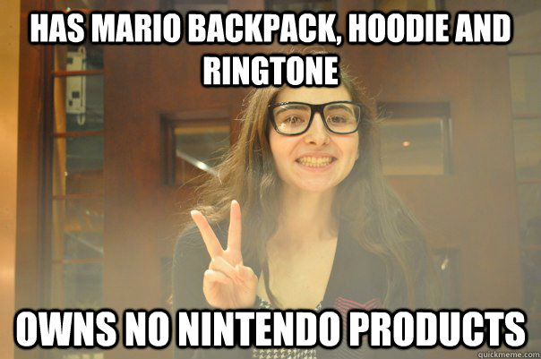 Has mario backpack, hoodie and ringtone Owns no nintendo products  Hipster Alexa