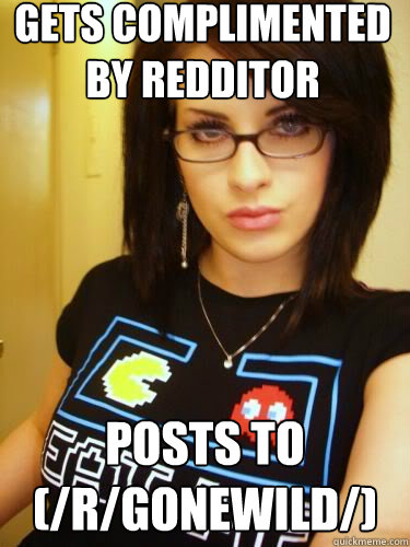 Gets complimented by redditor posts to (/r/gonewild/)  Cool Chick Carol