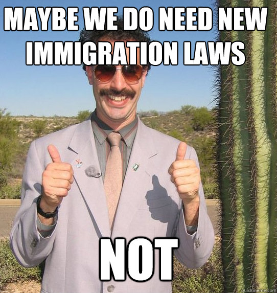 Maybe we do need new immigration laws not  Upvoting Kazakh
