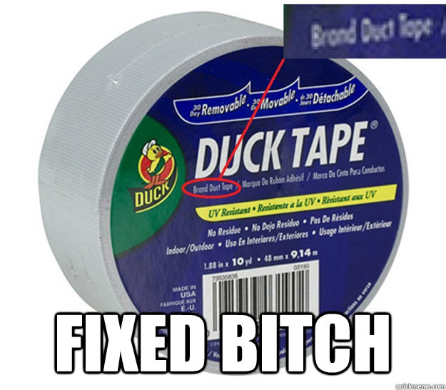 Duct tape into "mmm,mmm,mmm" Since 1942 turning "no, no, no" Misc