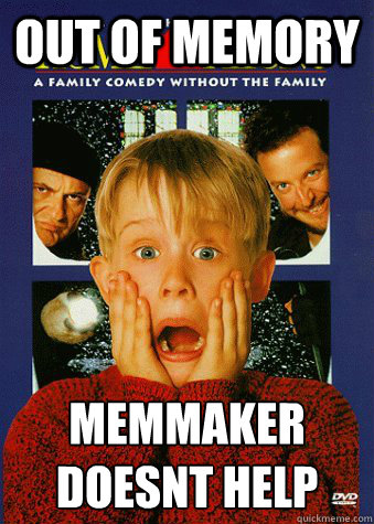 Out of memory memmaker doesn´t help - Out of memory memmaker doesn´t help  90s World Problem