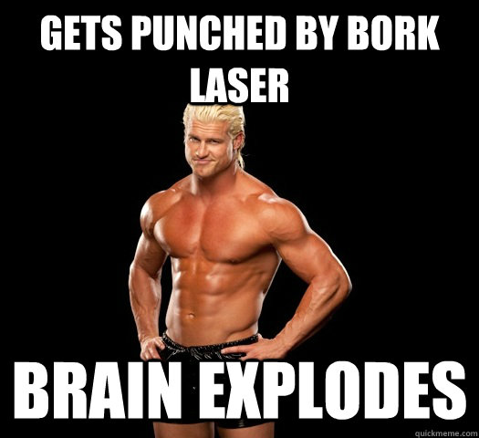 Gets Punched by Bork Laser Brain Explodes  