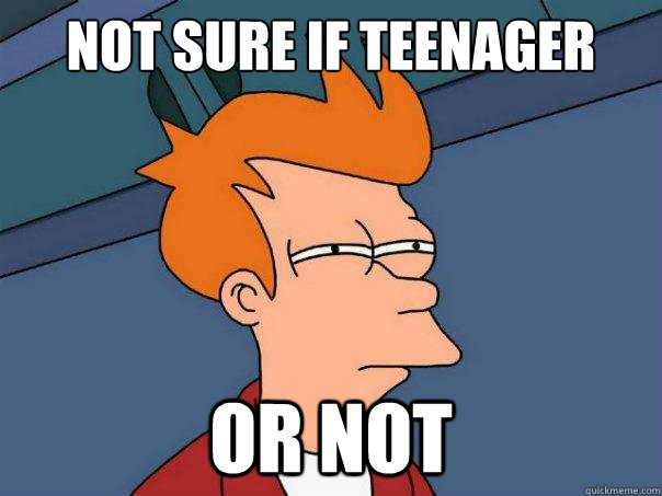 not sure if teenager or not  Futurama Fry