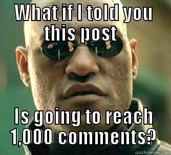WHAT IF I TOLD YOU THIS POST   IS GOING TO REACH 1,000 COMMENTS? Matrix Morpheus