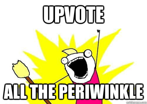 UPVOTE  ALL THE periwinkle  