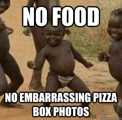 no food no embarrassing pizza box photos  3rd world success kid